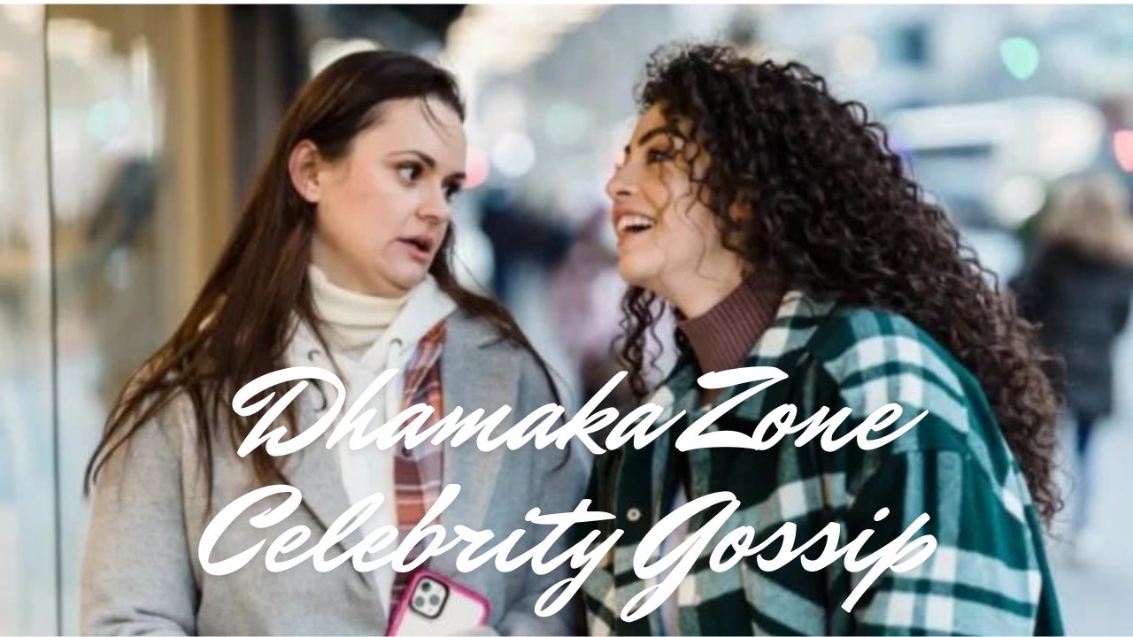 Dhamaka Zone Celebrity Gossip