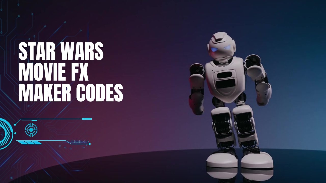 Star Wars Movie FX Maker Codes